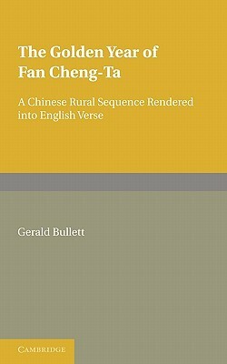 The Golden Year of Fan Cheng-Ta: A Chinese Rural Sequence Rendered Into English Verse by 