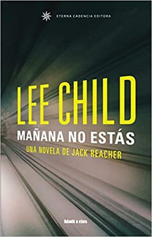 Mañana no estás: Edición España by Lee Child