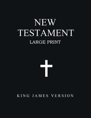 New Testament (Large Print): King James Version by King James