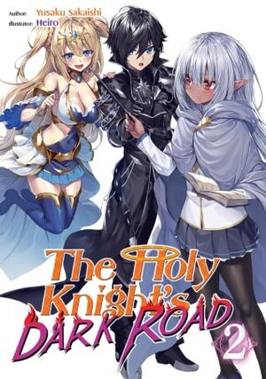 The Holy Knight's Dark Road: Volume 2 (The Holy Knight's Dark Road, #2) by Yusaku Sakaishi, William Haggard, Heiro, David Teng