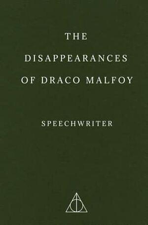 The Disappearances of Draco Malfoy by Speechwriter