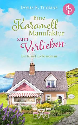 Eine Karamellmanufaktur zum Verlieben by Doris R. Thomas