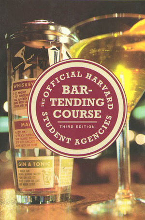 The Official Harvard Student Agencies Bartending Course by Harvard Student Agencies Inc.