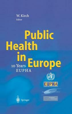 Public Health in Europe: -- 10 Years European Public Health Association -- by 