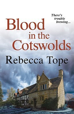 Blood in the Cotswolds by Rebecca Tope
