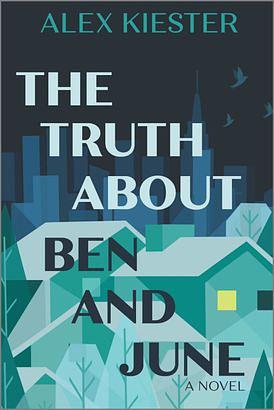 The Truth About Ben and June by Alex Kiester