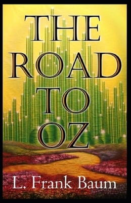 The Road to Oz Annotated by L. Frank Baum