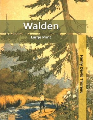 Walden: Large Print by Henry David Thoreau