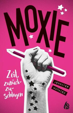 Moxie. Zeit, zurückzuschlagen by Jennifer Mathieu