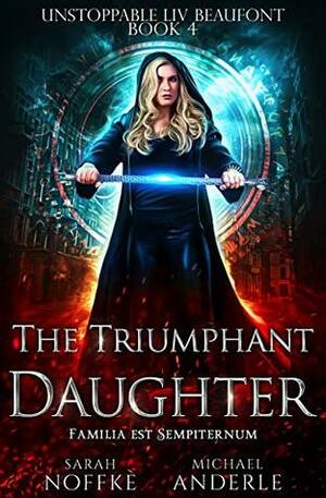 The Triumphant Daughter by Sarah Noffke, Michael Anderle