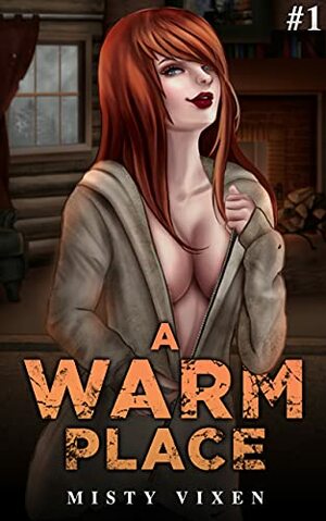 A Warm Place - A Post-Apocalyptic Men's Adventure by Misty Vixen