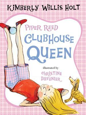 Piper Reed, Clubhouse Queen by Kimberly Willis Holt