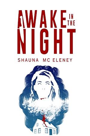 Awake In The Night by Shauna Mc Eleney