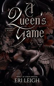 A Queen's Game by Eri Leigh