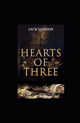 Hearts of Three illustrated by Jack London