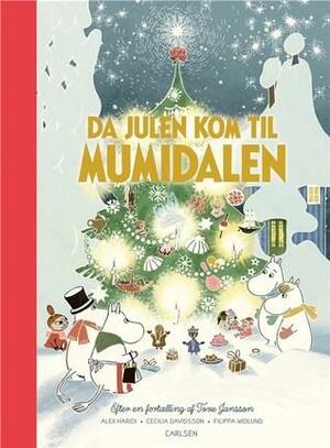 Da julen kom til Mumidalen by Tove Jansson, Cecilia Davidsson, Alex Haridi