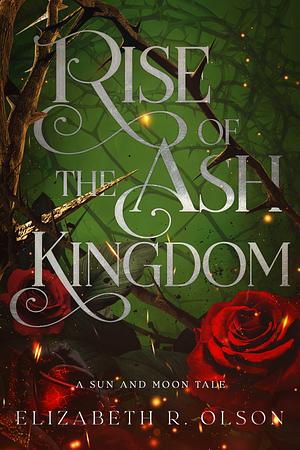 Rise of the Ash Kingdom by Elizabeth R. Olson