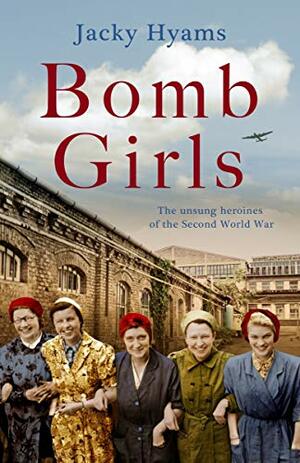 Bomb Girls  by Jacky Hyams