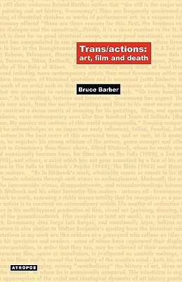 Trans/Actions: Art, Film and Death by Bruce Barber