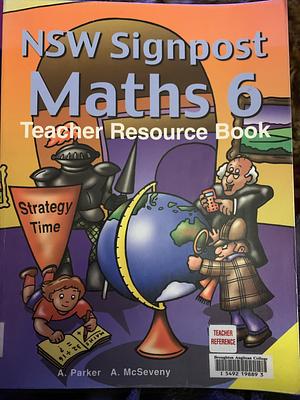 NSW Signpost Maths: Teacher Resource Book, Volume 6 by Alan Parker, Alan McSeveny
