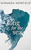 A Song for the Sea by Miranda Newfield