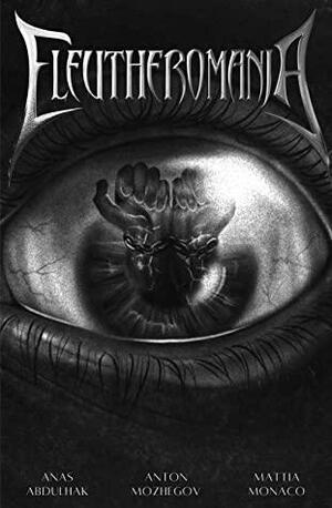 Eleutheromania by Anas Abdulhak