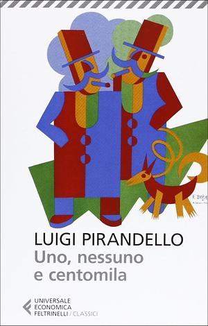 Uno, nessuno e centomila by Luigi Pirandello