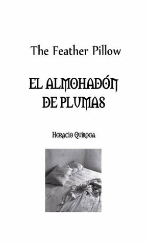 El Almohadon de Plumas by Horacio Quiroga