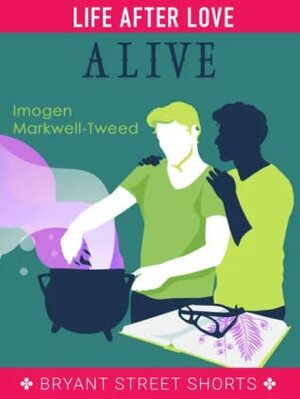 Alive (Life After Love, #2) by Imogen Markwell-Tweed