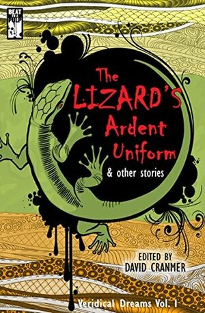 The Lizard's Ardent Uniform by Garnett Elliott, David Cranmer, Terrie Farley Moran, Kyle J. Knapp, Evan V. Corder, Patti Abbott, Chris Holm, Hilary Davidson, Steve Weddle