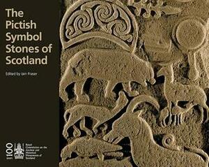The Pictish Symbol Stones of Scotland by Iain Fraser