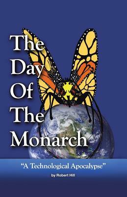 The Day of the Monarch by Robert E. Hill