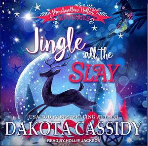 Jingle all the Slay by Dakota Cassidy