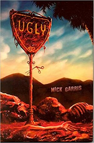 Ugly by Mick Garris