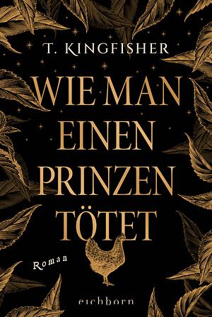 Wie man einen Prinzen tötet by T. Kingfisher