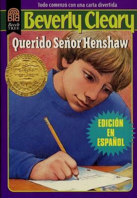 Querido Señor Henshaw: Dear Mr. Henshaw (Spanish Edition) by Beverly Cleary