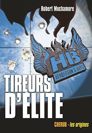 Tireurs d'élite by Robert Muchamore