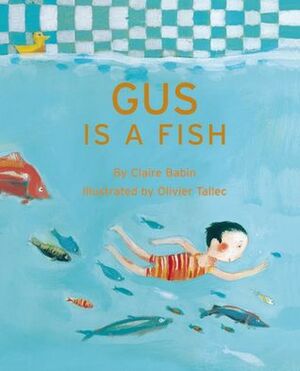 Gus Is a Fish by Claire Babin, Olivier Tallec