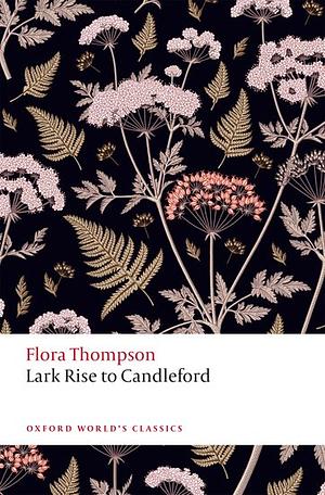 Lark Rise to Candleford by Flora Thompson