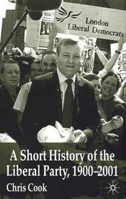 A Short History of the Liberal Party 1900-2001 by C. Cook