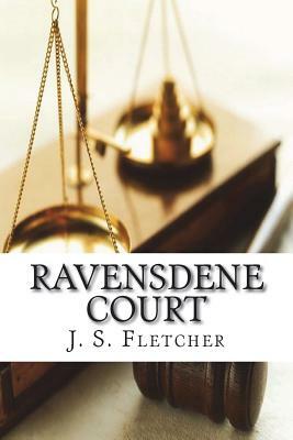 Ravensdene Court by J. S. Fletcher