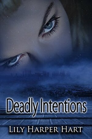 Deadly Intentions by Lily Harper Hart