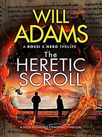 The Heretic Scroll by Will Adams