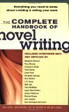 The Complete Handbook of Novel Writing: Everything You Need to Know about Creating & Selling Your Work by Writer's Digest Books, Maggie Greenwood-Robinson