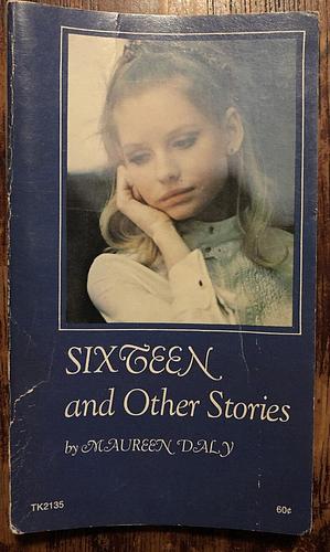 Sixteen and Other Stories by Maureen Daly