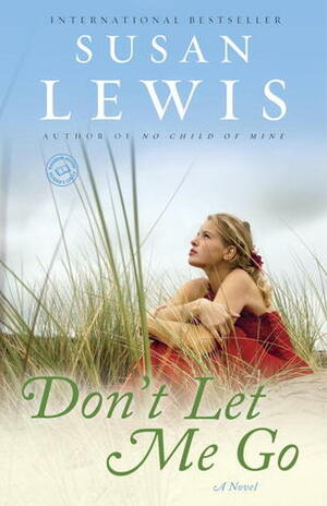 Don't Let Me Go by Susan Lewis