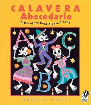 Calavera Abecedario / a Day of the Dead Alphabet Book by Jeanette Winter