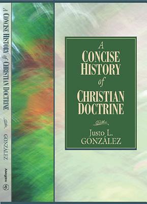 A Concise History of Christian Doctrine by Justo L. González, Justo L. González, Justo L. Gonzc!lez