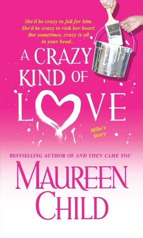 A Crazy Kind of Love: Mike's Story by Maureen Child