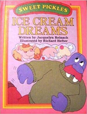 Ice Cream Dreams by Richard Hefter, Jacquelyn Reinach
